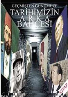 Geçmişten Günümüze Tarihimizin Arka Bahçesi
