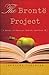 The Brontë Project: A Novel...