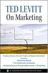 Ted Levitt on Marketing Ted Levitt on Marketing