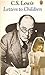 Letters to Children by C.S. Lewis