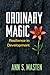 Ordinary Magic: Resilience in Development
