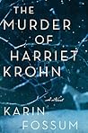 The Murder of Harriet Krohn by Karin Fossum