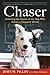 Chaser: Unlocking the Genius of the Dog Who Knows a Thousand Words – The NYT Bestselling Story of Border Collie Intelligence