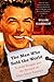 The Man Who Sold the World: Ronald Reagan and the Betrayal of Main Street America