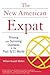 New American Expat: Thriving and Surviving Overseas in the Post-9/11 World