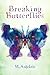 Breaking Butterflies