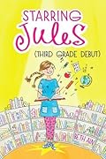 Starring Jules: Third Grade Debut