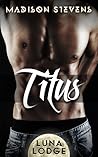 Titus by Madison Stevens