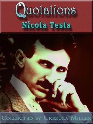 Quotations by Nikola Tesla