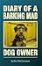Diary Of A Barking Mad Dog Owner