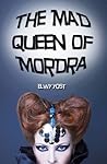The Mad Queen of Mordra