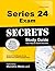 Series 24 Exam Secrets Study Guide: Series 24 Test Review for the General Securities Principal Exam