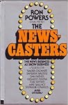The Newscasters: The News Business as Show Business