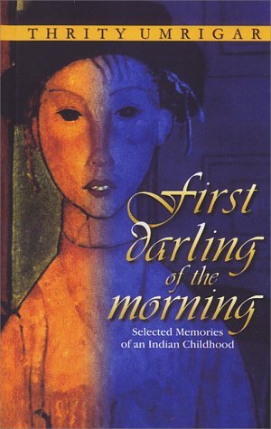First Darling of the Morning: Selected Memories of an Indian Childhood (Paperback)