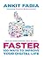 Faster: 100 Ways to Improve your Digital Life