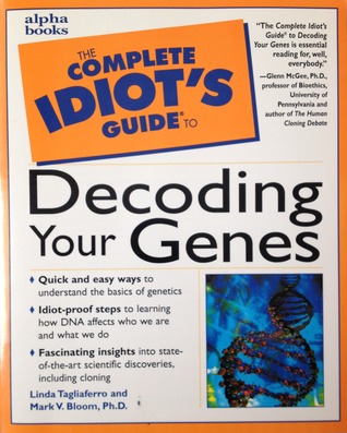 The Complete Idiot's Guide to Decoding Your Genes