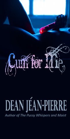 Cum for Me (Kindle Edition)