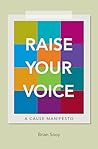 Raise Your Voice: A Cause Manifesto Raise Your Voice: A Cause Manifesto