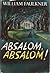 Absalom, Absalom! by William Faulkner
