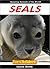 Seals for Children - Amazing Animals of the World