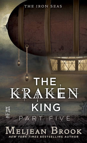 The Kraken King and the Iron Heart (Iron Seas, #4.5; Kraken King, #5)
