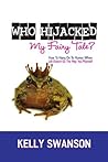 Who Hijacked My Fairy Tale? Hanging Onto Humor When Life Doesn't Go The Way You Planned