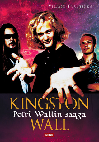 Kingston Wall: Petri Wallin saaga (Hardcover)
