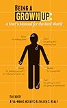 Being a Grown-Up: A User's Manual for the Real World