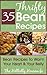 The Thrifty Bean Cookbook: 35 Bean Recipes To Warm Your Heart & Your Belly (Hillbilly Housewife Cookbooks)