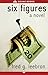 Six Figures: A Novel