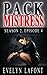 Pack Mistress: Season 2 Episode 4