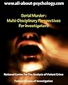 Serial Murder: Multi-Disciplinary Perspectives For Investigators