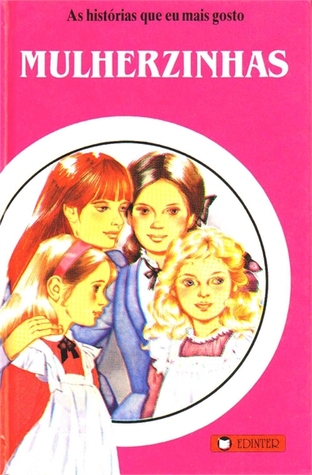 Mulherzinhas (As Histórias que eu mais Gosto, #1)