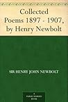 Collected Poems 1897 - 1907, by Henry Newbolt Collected Poems 1897 - 1907, by Henry Newbolt