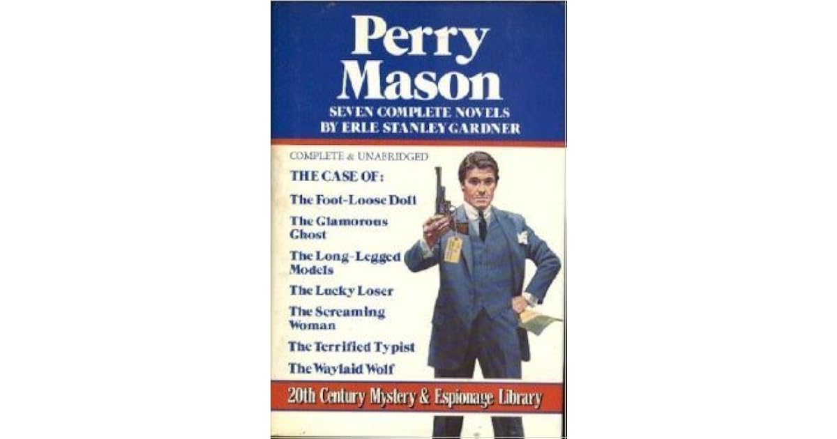 Seven Complete Perry Mason Novels The Case Of The FootLoose Doll