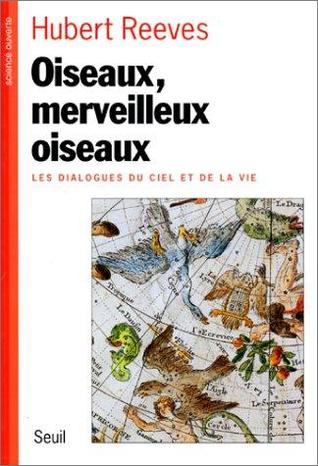 Oiseaux, Merveilleux Oiseaux: Les Dialogues du ciel et de la vie (Paperback)