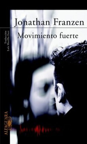 Portada de Movimiento fuerte, de Jonathan Franzen