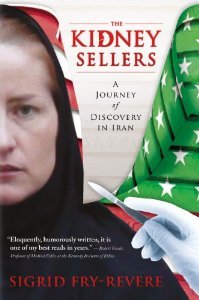 The Kidney Sellers: A Journey of Discovery in Iran