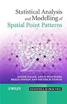 Statistical Analysis and Modelling of Spatial Point Patterns (Statistics in Practice)
