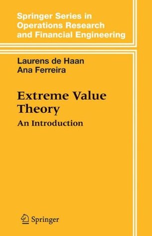 Extreme Value Theory: An Introduction (Springer Series in Operations Research)