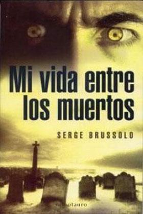 Portada de Mi vida entre los muertos, de Serge Brussolo