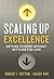 Scaling Up Excellence: Getting to More Without Settling For Less