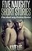 Five Naughty Short Stories