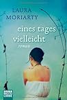 Eines Tages vielleicht by Laura Moriarty