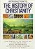 Introduction to the History of Christianity: First Century to the Present Day- A Worldwide Story- People and Movements, 400 Pictures, Maps, And Diagrams
