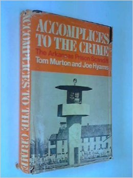 Accomplices to the Crime: The Arkansas Prison Scandal (Hardcover)