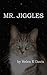 Mr. Jiggles by Helen E. Davis
