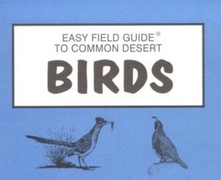 Easy Field Guide to Common Desert Birds (Easy Field Guides)