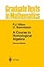 A Course in Homological Algebra (Graduate Texts in Mathematics, 4)