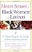 Heart Smart for Black Women and Latinas: A 5-Week Program for Living a Heart-Healthy Lifestyle